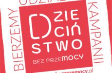 Więcej o: „DZIECIŃSTWO BEZ PRZEMOCY”