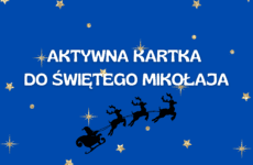 Więcej o: AKTYWNA KARTKA DO ŚWIĘTEGO MIKOŁAJA