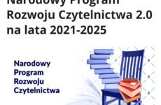 Więcej o: NARODOWY PROGRAM ROZWOJU CZYTELNICTWA 2.0 NA LATA 2021-2025