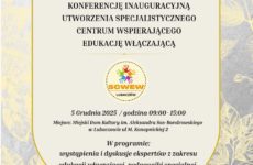 Więcej o: ZAPROSZENIE NA KONFERENCJĘ INAUGURACYJNĄ UTWORZENIA SPECJALISTYCZNEGO CENTRUM WSPIERAJĄCEGO EDUKACJĘ WŁĄCZAJĄCĄ