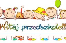 Więcej o: WITAJ PRZEDSZKOLE!!!